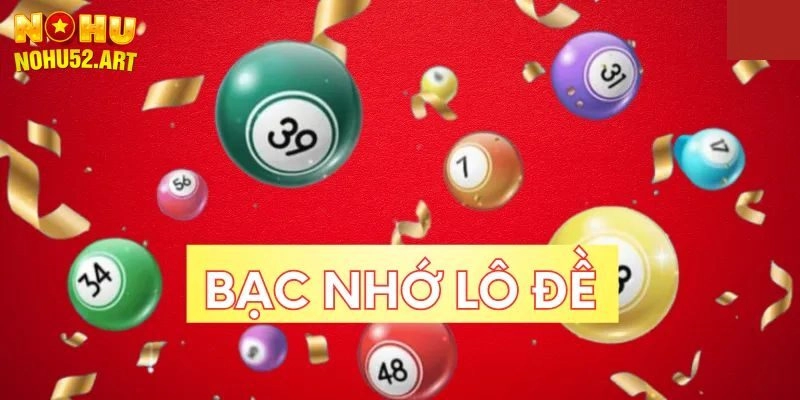 Bạc nhớ lô đề là gì?